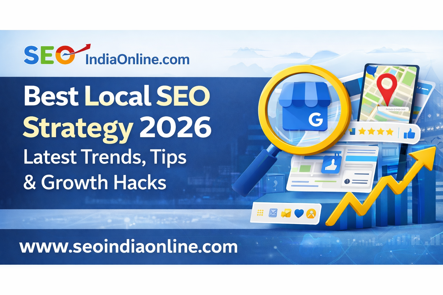 Best Local SEO Strategy 2026: Latest Trends, Tips & Growth Hacks
